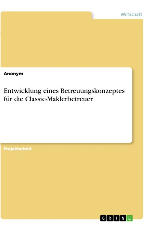 Produktbild: Entwicklung eines Betreuungskonzeptes f&uuml;r die Classic-Maklerbetreuer