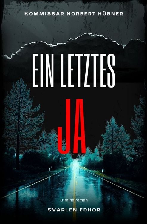 Produktbild: Kommissar Norbert H&uuml;bner ermittelt / EIN LETZTES JA: Kriminalroman - Kommissar Norbert H&uuml;bner 14: Buchhandelsausgabe: Cover matt, Format: 12x19 cm