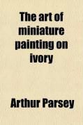 Produktbild: The Art of Miniature Painting on Ivory