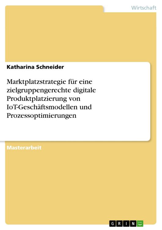 Produktbild: Marktplatzstrategie f&uuml;r eine zielgruppengerechte digitale Produktplatzierung von IoT-Gesch&auml;ftsmodellen und Prozessoptimierungen