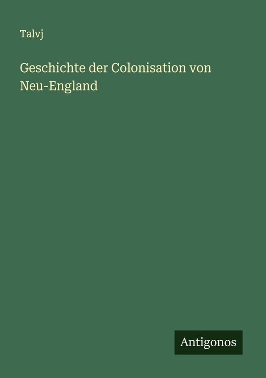 Produktbild: Geschichte der Colonisation von Neu-England