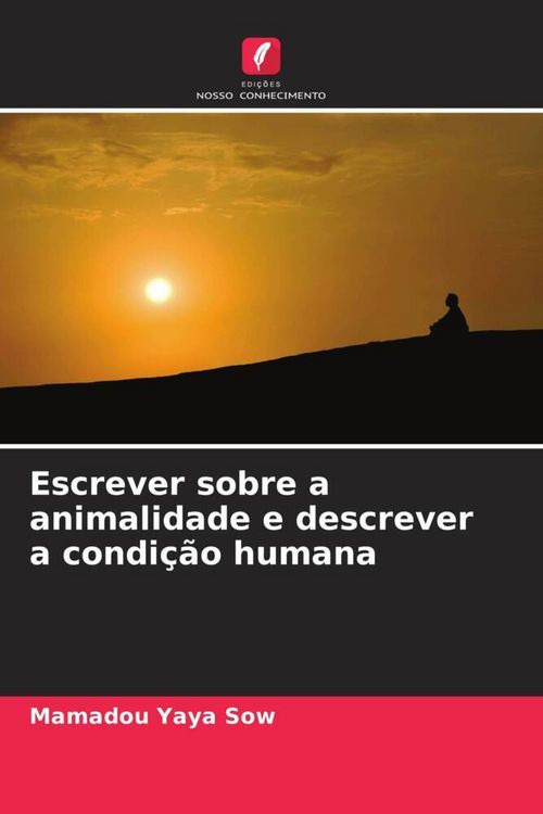 Produktbild: Escrever sobre a animalidade e descrever a condi&ccedil;&atilde;o humana