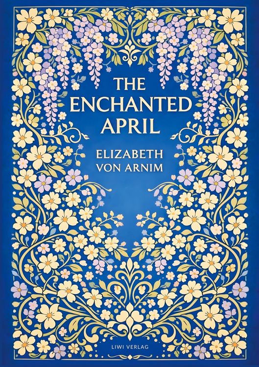 Produktbild: Elizabeth von Arnim: The Enchanted April (English Edition)