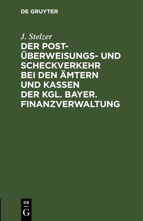 Produktbild: Der Post-&Uuml;berweisungs- und Scheckverkehr bei den &Auml;mtern und Kassen der Kgl. bayer. Finanzverwaltung