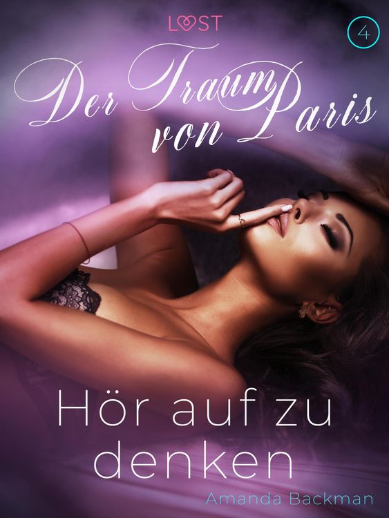 Produktbild: H&ouml;r auf zu denken: Der Traum von Paris 4 - Erotische Kurzgeschichte