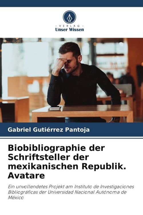 Produktbild: Biobibliographie der Schriftsteller der mexikanischen Republik. Avatare