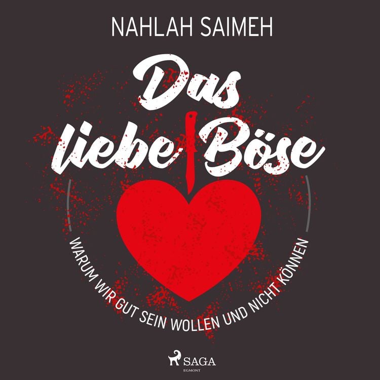 Produktbild: Das liebe B&ouml;se: Warum wir gut sein wollen und nicht k&ouml;nnen