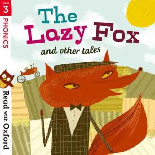 Produktbild: Read with Oxford: Stage 3: Phonics: The Lazy Fox and Other Tales