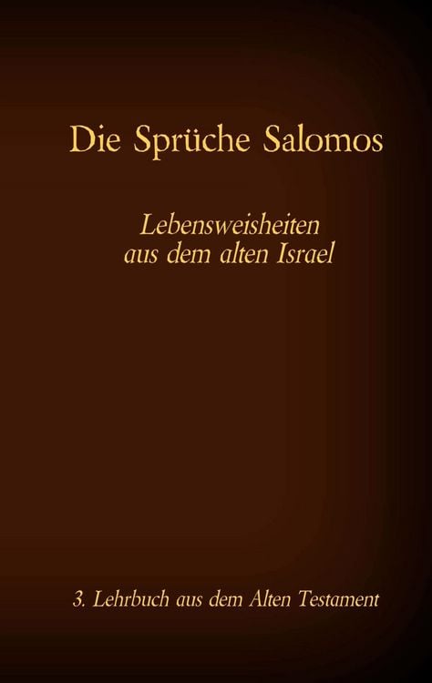 Produktbild: Die Bibel - Das Alte Testament - Die Spr&uuml;che Salomos