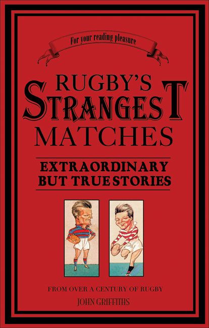 Bild vom Artikel Rugby's Strangest Matches vom Autor John Griffiths