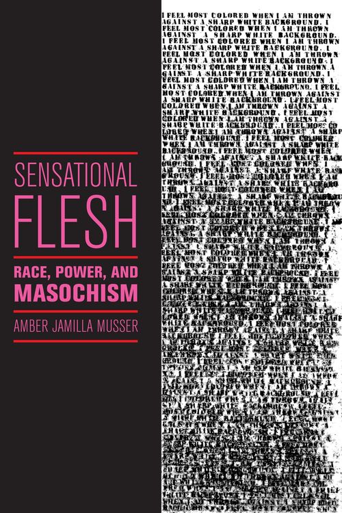 Bild vom Artikel Sensational Flesh vom Autor Amber Jamilla Musser