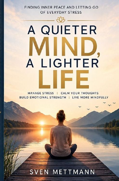 Produktbild: A Quieter Mind, A Lighter Life