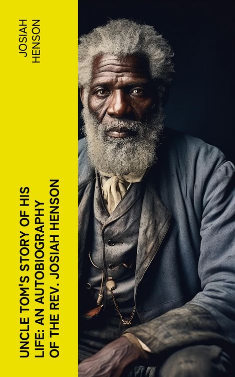 Produktbild: Uncle Tom's Story of His Life: An Autobiography of the Rev. Josiah Henson