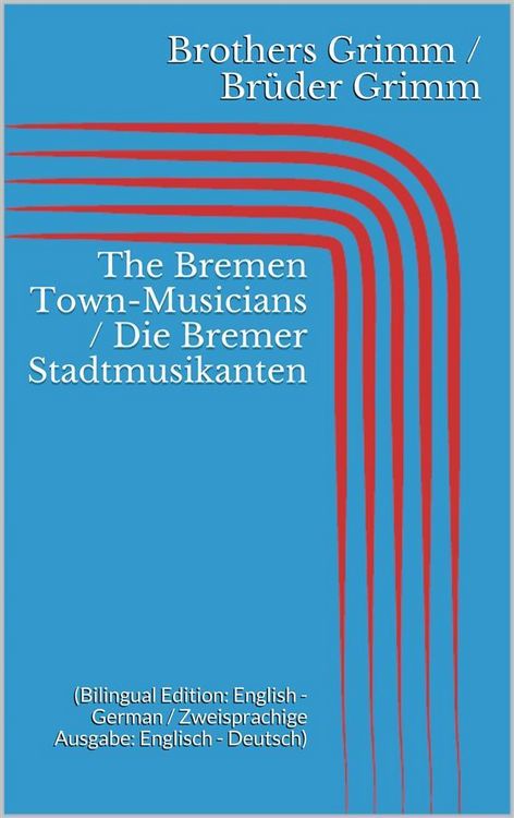 Produktbild: The Bremen Town-Musicians / Die Bremer Stadtmusikanten (Bilingual Edition: English - German / Zweisprachige Ausgabe: Englisch - Deutsch)