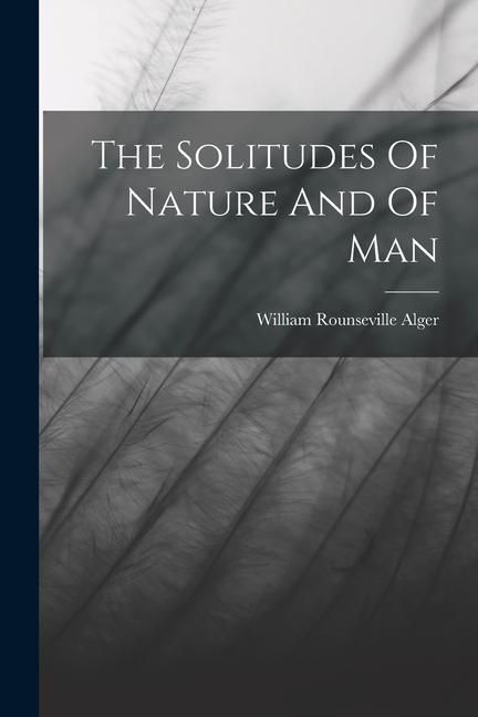 Produktbild: The Solitudes Of Nature And Of Man