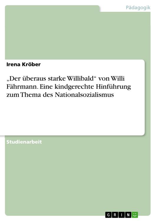 Produktbild: "Der überaus starke Willibald" von Willi Fährmann - Eine kindgerechte Hinführung zum Thema des Nationalsozialismus