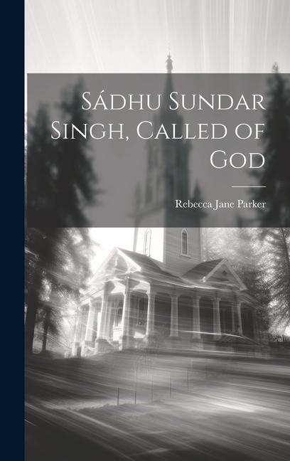 Produktbild: S&aacute;dhu Sundar Singh, Called of God