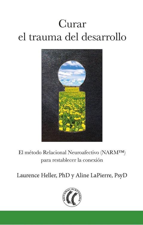 Produktbild: Curar el trauma del desarrollo : el m&eacute;todo relacional neuroafectivo NARM para restablecer la conexi&oacute;n