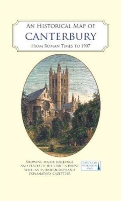 Produktbild: An Historical Map of Canterbury from medieval times to 1907