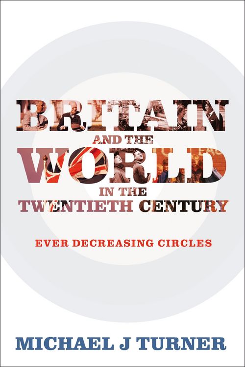 Produktbild: Turner, M: Britain and the World in the Twentieth Century