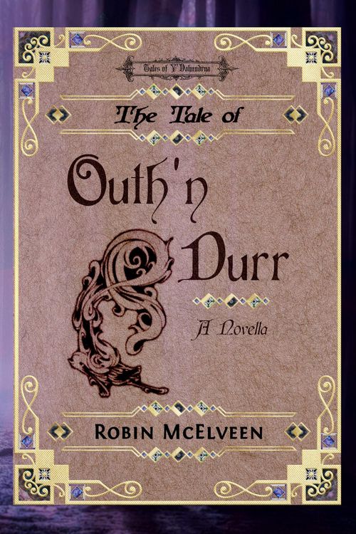 Produktbild: The Tale of Outh'n Durr (Tales of Y'Dahnndrya, #5)