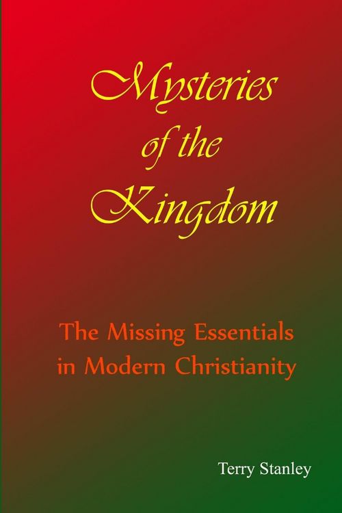 Produktbild: Mysteries of the Kingdom "The Missing Essentials in Modern Christianity"