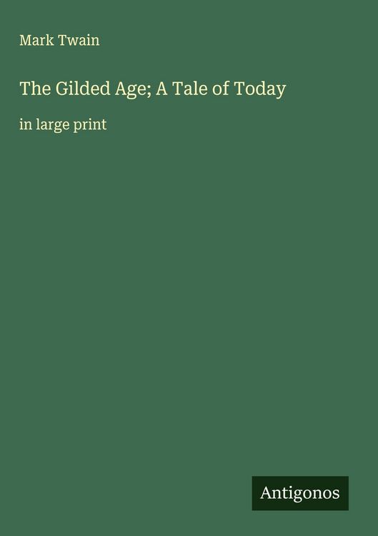 Produktbild: The Gilded Age; A Tale of Today