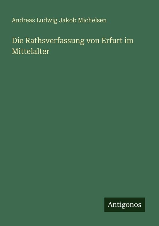 Produktbild: Die Rathsverfassung von Erfurt im Mittelalter