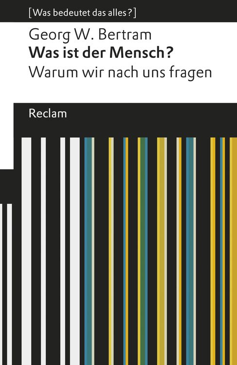 Bild vom Artikel Was ist der Mensch? vom Autor Georg W. Bertram