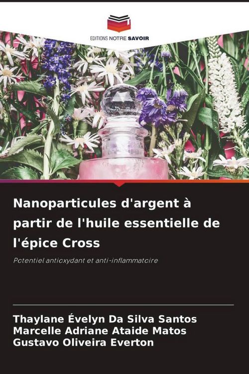 Produktbild: Nanoparticules d'argent &agrave; partir de l'huile essentielle de l'&eacute;pice Cross