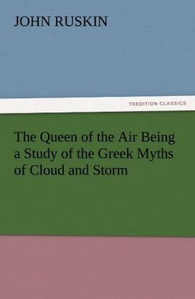 Produktbild: The Queen of the Air Being a Study of the Greek Myths of Cloud and Storm