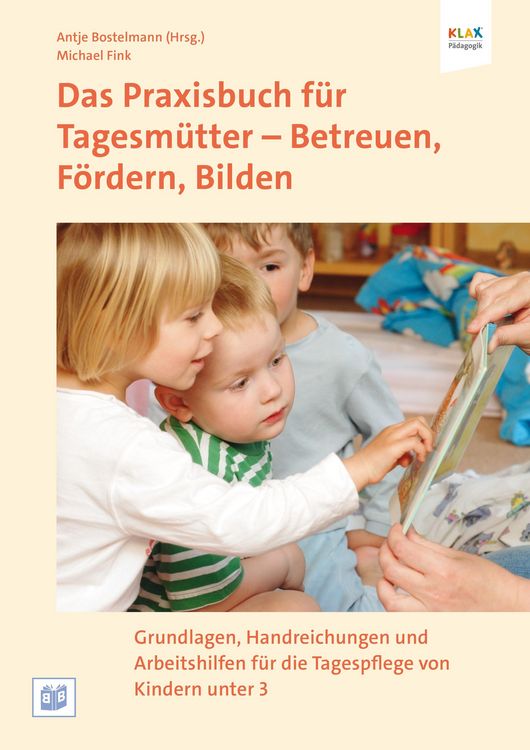 Produktbild: Das Praxisbuch f&uuml;r Tagesm&uuml;tter - Betreuen, F&ouml;rdern, Bilden