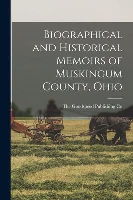 Produktbild: Biographical and Historical Memoirs of Muskingum County, Ohio