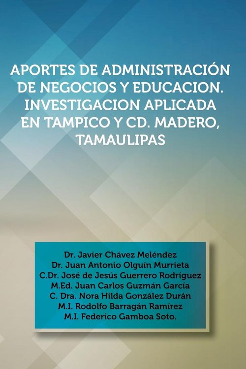 Produktbild: Aportes de Administracion de Negocios y Educacion. Investigacion Aplicada En Tampico y CD. Madero, Tamaulipas