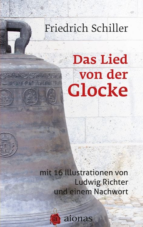 Produktbild: Das Lied von der Glocke: mit 16 Illustrationen von Ludwig Richter und einem Nachwort