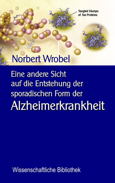 Produktbild: Eine andere Sicht auf die Entstehung der sporadischen Form der Alzheimerkrankheit
