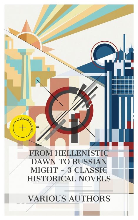 Produktbild: From Hellenistic Dawn to Russian Might - 3 Classic Historical Novels