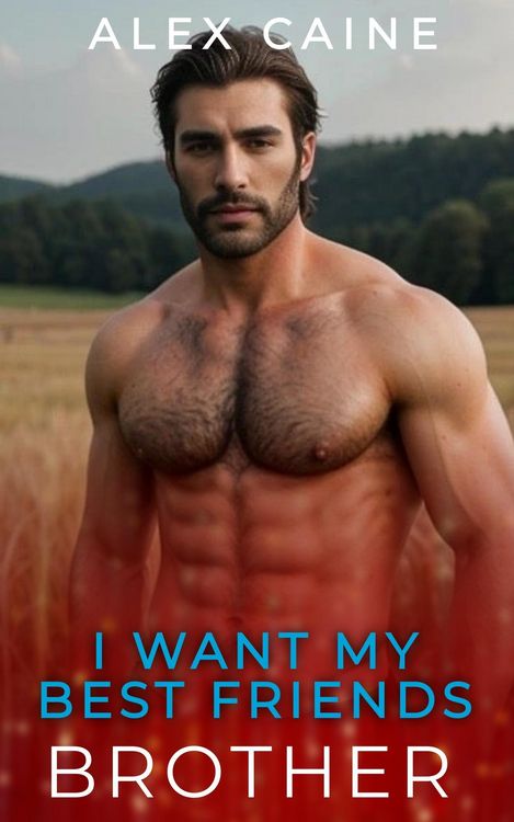 Produktbild: I Want My Best Friends Brother (Cheating Family Series)