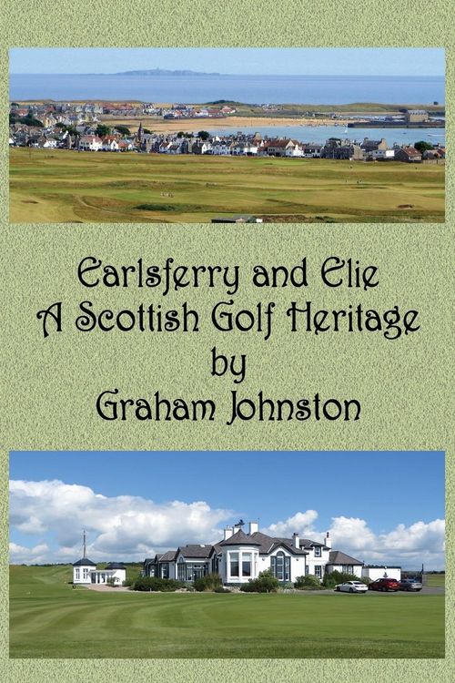 Produktbild: Earlsferry and Elie - A Scottish Golf Heritage