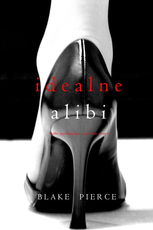 Produktbild: Idealne alibi (Thriller psychologiczny o Jessie Hunt - Tom 8)