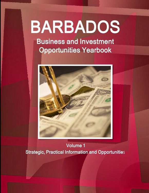 Produktbild: Barbados Business and Investment Opportunities Yearbook Volume 1 Strategic, Practical Information and Opportunities