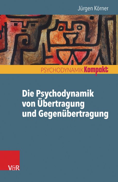 Produktbild: Die Psychodynamik von &Uuml;bertragung und Gegen&uuml;bertragung