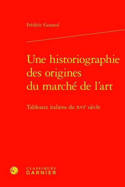 Produktbild: Une historiographie des origines du march&eacute; de l'art : tableaux