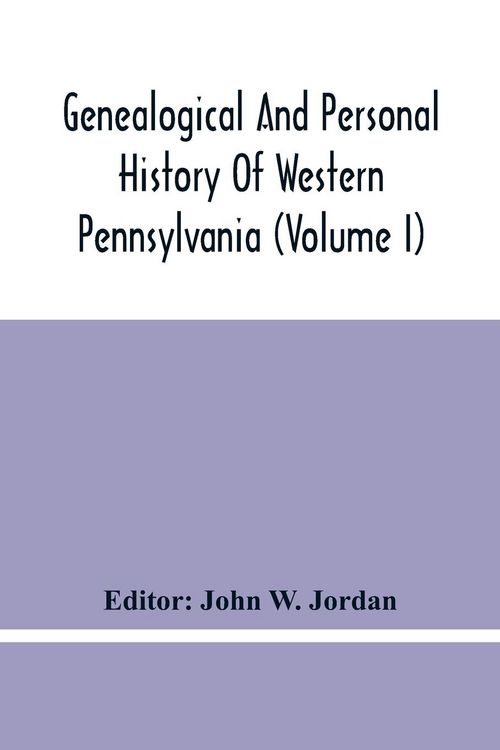 Produktbild: Genealogical And Personal History Of Western Pennsylvania (Volume I)