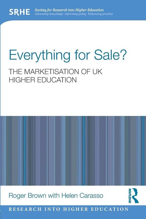 Produktbild: Everything for Sale? The Marketisation of UK Higher Education