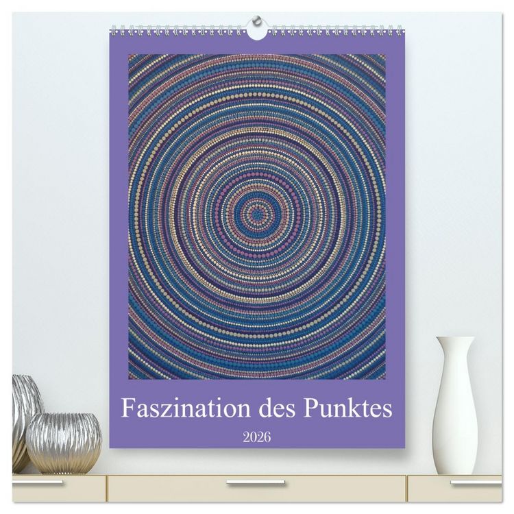 Produktbild: Faszination des Punktes (hochwertiger Premium Wandkalender 2026 DIN A2 hoch), Kunstdruck in Hochglanz