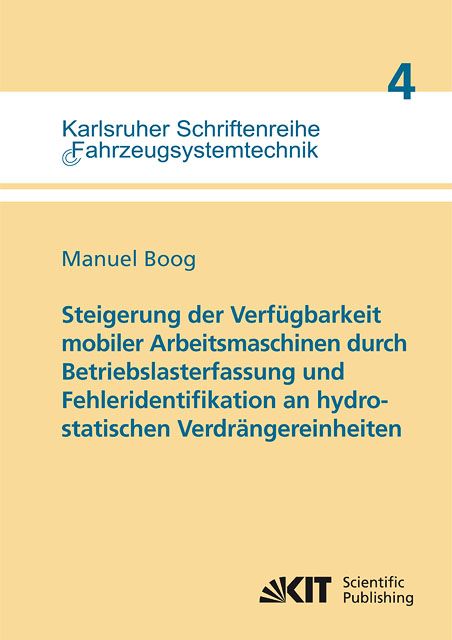Produktbild: Steigerung der Verf&uuml;gbarkeit mobiler Arbeitsmaschinen durch Betriebslasterfassung und Fehleridentifikation an hydrostatischen Verdr&auml;ngereinheiten