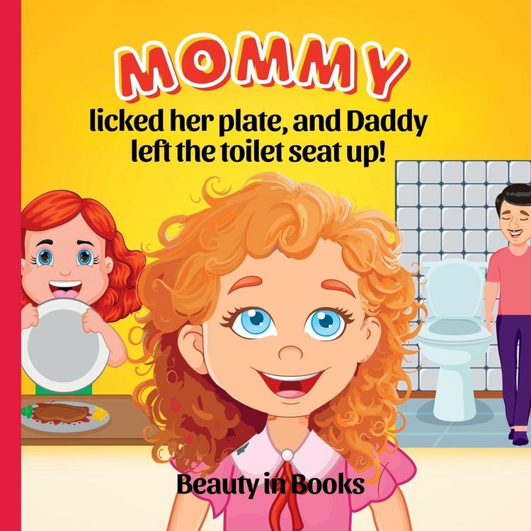 Produktbild: Mommy Licked her Plate and Daddy Left the Toilet Seat Up!