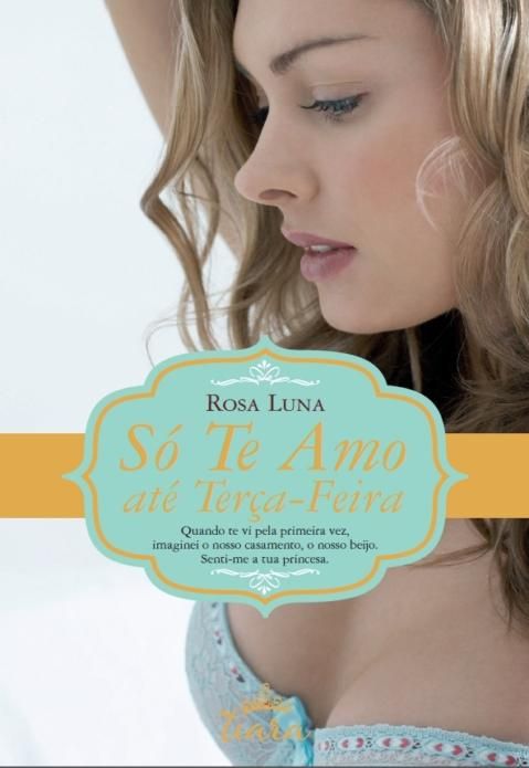 Produktbild: S&oacute; Te Amo at&eacute; Ter&ccedil;a-feira