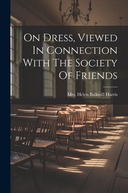 Produktbild: On Dress, Viewed In Connection With The Society Of Friends
